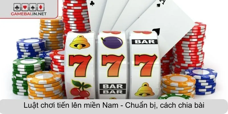 Luật chơi tiến lên miền Nam - Chuẩn bị, cách chia bài